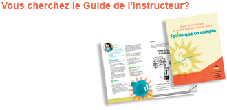 Vous cherchez le Guide de l'instructeur?